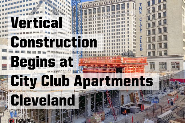 Construction Goes Vertical at City Club Apartments CBD Cleveland