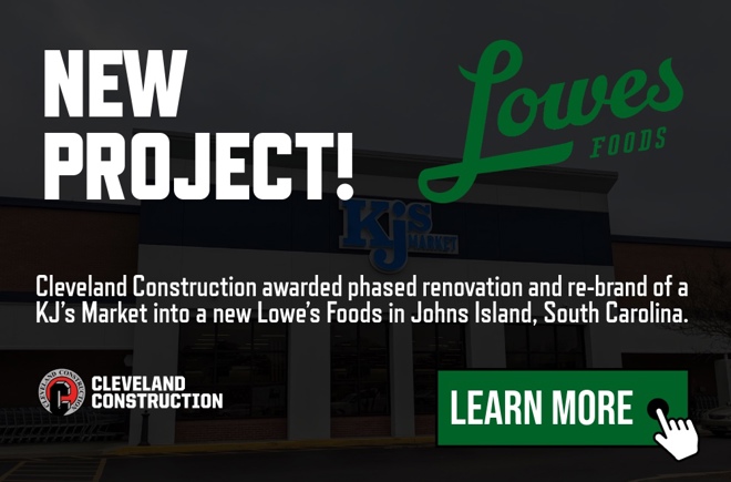 Cleveland Construction Selected for Lowes Foods Grocery Renovation in South Carolina
