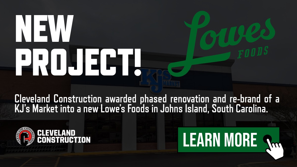 Cleveland Construction Selected for Lowes Foods Grocery Renovation in South Carolina